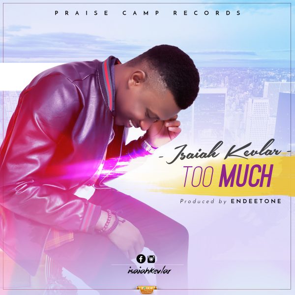 Isaiah Kevlar - Too Much