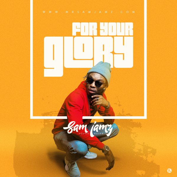 For Your Glory - Sam Jamz