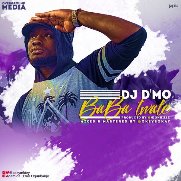 DJ D'Mo - Baba Twale