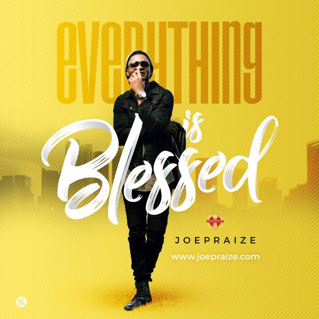 Joe Praize - Everything Is Blessed | Praiseworld Radio