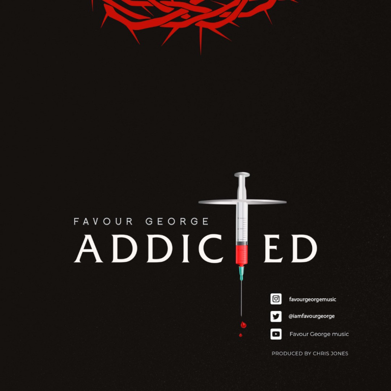 MUSIC+VIDEO: Favour George – Addicted