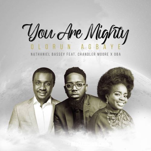 MUSIC: Nathaniel Bassey - Olorun Agbaye (feat. Chandler Moore & Oba