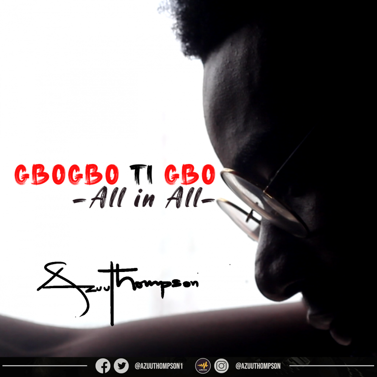 MUSIC: Azuu Thompson – Gbogbo Ti Gbo (All In All) | @azuuthompson1