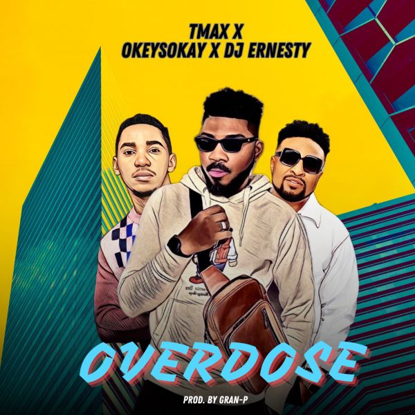Tmax - Overdose (feat. Okey Sokay, DJ Ernesty)